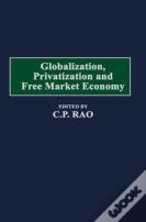Globalization, Privatization And Free Market Economy