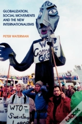 Globalization, Social Movements And The New Internationalisms