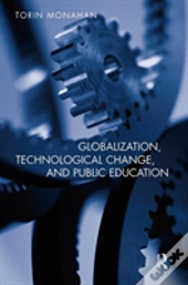 Globalization, Technological Change, And Public Education
