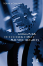 Globalization, Technological Change, And Public Education - Preview