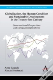Globalization, The Human Condition And Sustainable Development In The Twenty-First Century