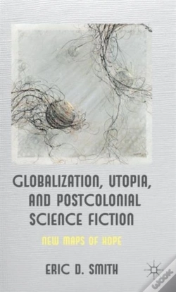 Capa do artigo Globalization, Utopia And Postcolonial Science Fiction