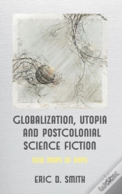 Capa do artigo Globalization, Utopia And Postcolonial Science Fiction