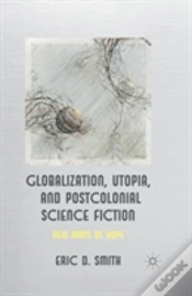 Capa do artigo Globalization, Utopia And Postcolonial Science Fiction