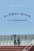 Globalizing Citizenship