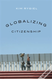 Globalizing Citizenship