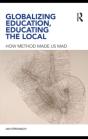 Globalizing Education, Educating The Local - Preview