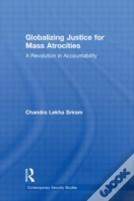 Globalizing Justice For Mass Atrocities