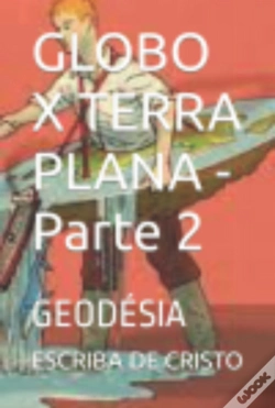 Capa do artigo Globo X Terra Plana - Parte 2