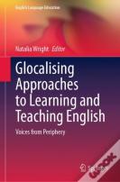 Glocalising Approaches To Learning And Teaching English