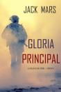 Gloria Principal (La Forja De Luke Stone — Libro Nº 4) - Preview