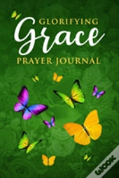 Glorifying Grace Prayer Journal