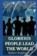 Glorious People Lead The World