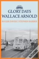 Glory Days: Wallace Arnold