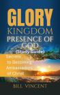 Glory Kingdom Presence Of God (Study Guide) - Preview