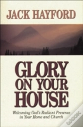 Glory On Your House