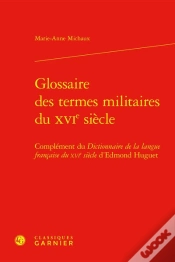 Capa do artigo Glossaire Des Termes Militaires Du Xvie Siecle - Complement Du Dictionnaire De L - Complement Du Dic