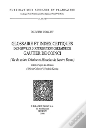 Glossaire Et Index Critiques Des Oeuvres D'Attribution Certaine De Gautier De Coinci