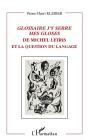 Glossaire ; J'Y Serre Mes Gloses De Michel Leiris Et La Question Du Langage - Preview