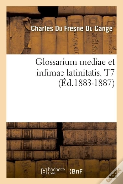 Capa do artigo Glossarium Mediae Latin T.7 Edition 1883 1887