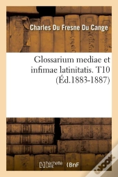 Glossarium Mediae T.10 Edition 1883 1887