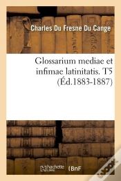 Capa do artigo Glossarium Mediae T.5 Edition 1883 1887