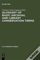Glossary Of Basic Archival And Library Conservation Terms