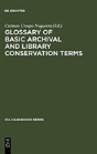 Glossary Of Basic Archival And Library Conservation Terms - Preview
