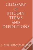 Glossary Of Bitcoin Terms And Definitions