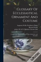 Glossary Of Ecclesiastical Ornament And Costume