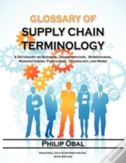 Capa do artigo Glossary Of Supply Chain Terminology. A Dictionary On Business, Transportation, Warehousing, Manufacturing, Purchasing, Technology, And More!