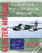 Gloster Meteor Mk. 7 Pilot'S Flight Operating Instructions