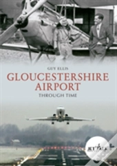 Gloucestershire Airport Through Time