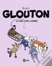 Glouton Tome 5 : La Ruée Vers L'Homme