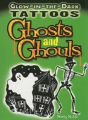 Glow-In-The-Dark Tattoos Ghosts And Ghouls - Preview