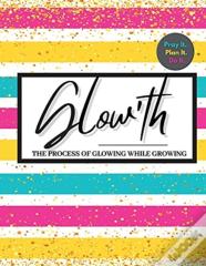 Glow'Th- Pray It. Plan It. Do It.
