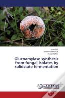 Glucoamylase Synthesis From Fungal Isolates By Solidstate Fermentation
