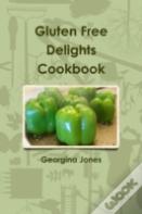 Gluten Free Delights Cookbook