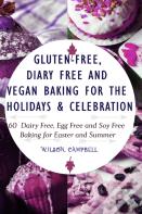 Gluten-Free, Diary Free And Vegan Baking For The Holidays & Celebration