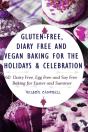 Gluten-Free, Diary Free And Vegan Baking For The Holidays & Celebration - Preview
