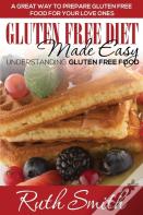 Gluten Free Diet Made Easy