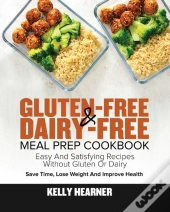 Gluten-Free &Amp; Dairy-Free Meal Prep Cookbook