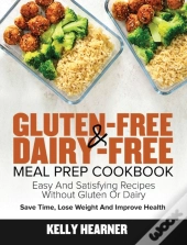 Gluten-Free &Amp; Dairy-Free Meal Prep Cookbook