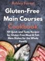Gluten-Free  Main Courses Cookbook: 101 - Preview