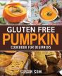 Gluten Free Pumpkin Cookbook For Beginners - Preview