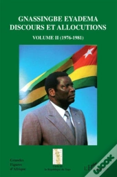 Gnassingbé Eyadema T.2 ; Discours Et Allocutions 1976-1981