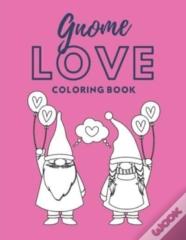 Gnome Love Coloring Book