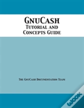 Gnucash Tutorial And Concepts Guide