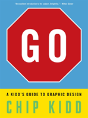Go: A Kidd'S Guide To Graphic Design - Preview