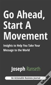 Go Ahead, Start A Movement
